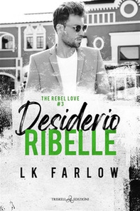 Desiderio ribelle. The rebel love - Vol. 3 - Librerie.coop