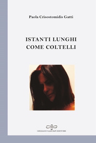 Istanti lunghi come coltelli - Librerie.coop