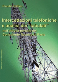 Intercettazioni telefoniche e analisi dei «tabulati» nell'attività peritale del consulente tecnico di parte - Librerie.coop