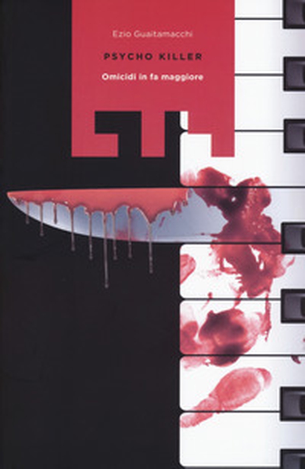 Psycho killer. Omicidi in Fa maggiore - Librerie.coop Psycho killer. Omicidi in Fa maggiore - Librerie.coop