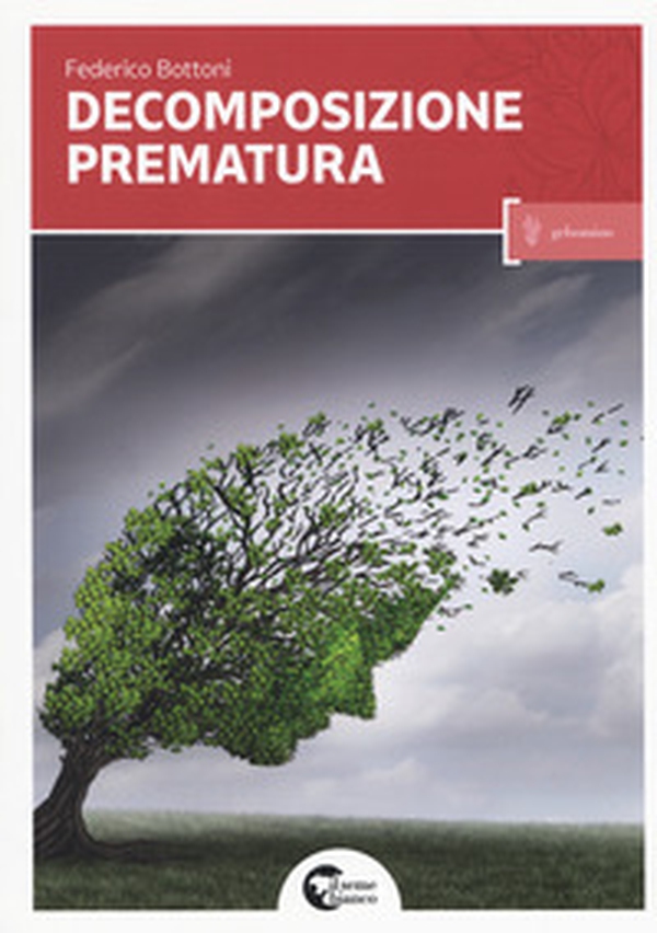 Decomposizione prematura - Librerie.coop Decomposizione prematura - Librerie.coop