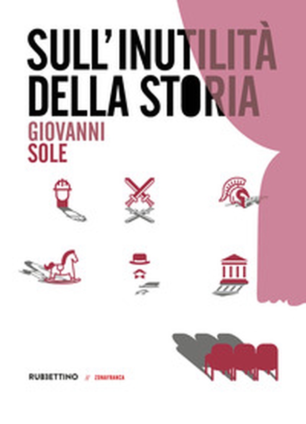 Sull'inutilità della storia - Librerie.coop Sull'inutilità della storia - Librerie.coop