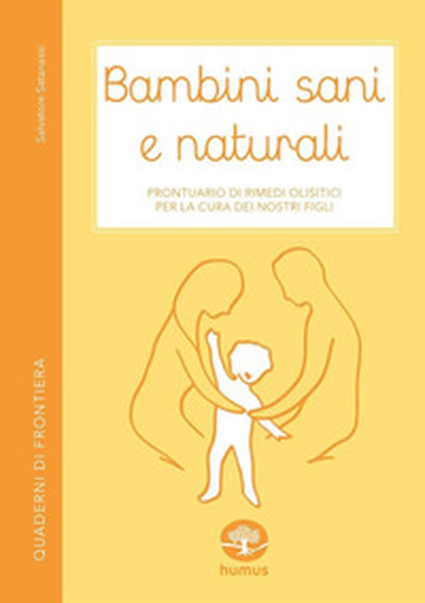 Bambini sani e naturali. Prontuario di rimedi erboristici e naturali per la cura dei nostri figli - Librerie.coop Bambini sani e naturali. Prontuario di rimedi erboristici e naturali per la cura dei nostri figli - Librerie.coop