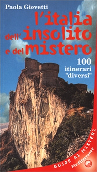 L'Italia dell'insolito e del mistero. 100 itinerari «Diversi» - Librerie.coop