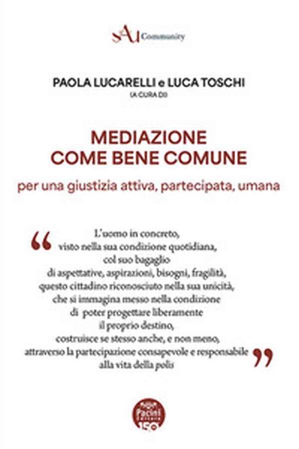 Mediazione come bene comune. Per una gustizia attiva, partecipata, umana - Librerie.coop