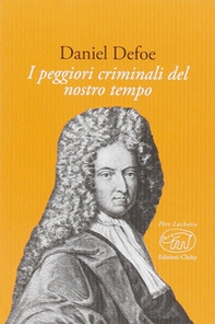 I peggiori criminali del nostro tempo - Librerie.coop