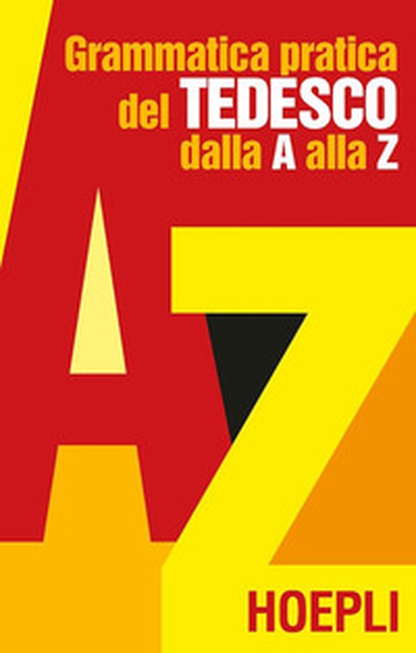 Grammatica pratica del tedesco dalla A alla Z - Librerie.coop Grammatica pratica del tedesco dalla A alla Z - Librerie.coop
