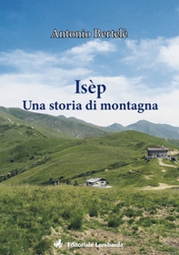 Isèp. Una storia di montagna - Librerie.coop