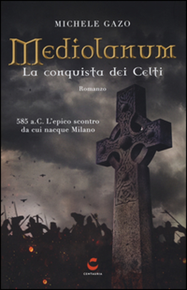 Mediolanum. La conquista dei Celti - Librerie.coop Mediolanum. La conquista dei Celti - Librerie.coop