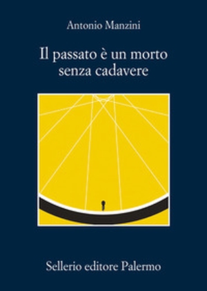 Il passato è un morto senza cadavere - Librerie.coop