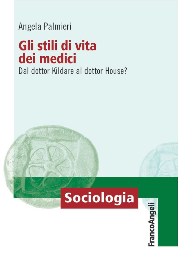 Gli stili di vita dei medici. Dal dottor Kildare al dottor House? - Librerie.coop Gli stili di vita dei medici. Dal dottor Kildare al dottor House? - Librerie.coop