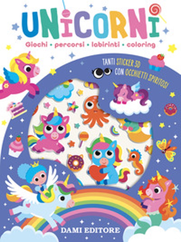 Unicorni. Giochi, percorsi, labirinti, coloring. Con adesivi - Librerie.coop