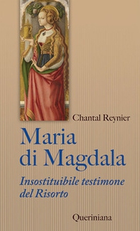 Maria di Magdala. Insostituibile testimone del Risorto - Librerie.coop