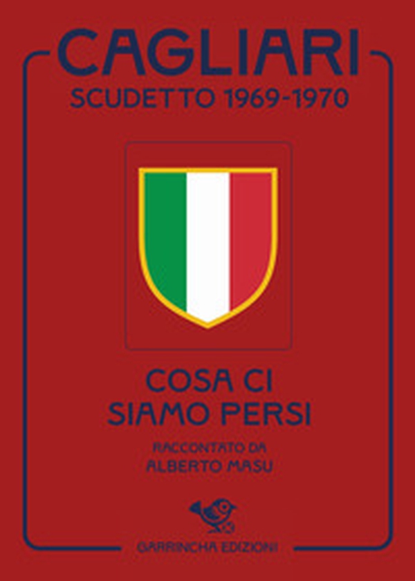 Cagliari scudetto 1969-1970 - Librerie.coop Cagliari scudetto 1969-1970 - Librerie.coop