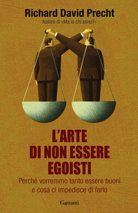 L'arte di non essere egoisti - Librerie.coop L'arte di non essere egoisti - Librerie.coop