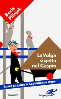 La Volga si getta nel Caspio. Ediz. italiana e russa - Librerie.coop