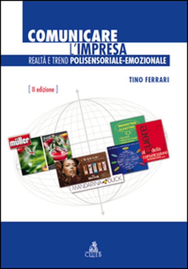 Comunicare l'impresa. Realtà e trend polisensoriale-emozionale - Librerie.coop Comunicare l'impresa. Realtà e trend polisensoriale-emozionale - Librerie.coop