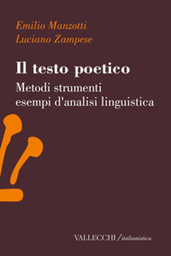 Il testo poetico, Metodi, strumenti, esempi d'analisi linguistica - Librerie.coop