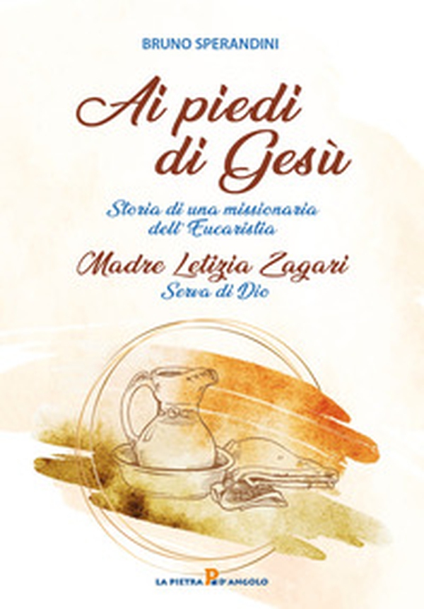 Ai piedi di Gesù. Storia di una missionaria dell'Eucaristia - Librerie.coop Ai piedi di Gesù. Storia di una missionaria dell'Eucaristia - Librerie.coop