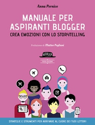 Manuale per aspiranti blogger. Crea emozioni con lo storytelling - Librerie.coop