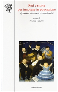 Reti e storie per innovare in educazione. Approcci di ricerca e complessità - Librerie.coop