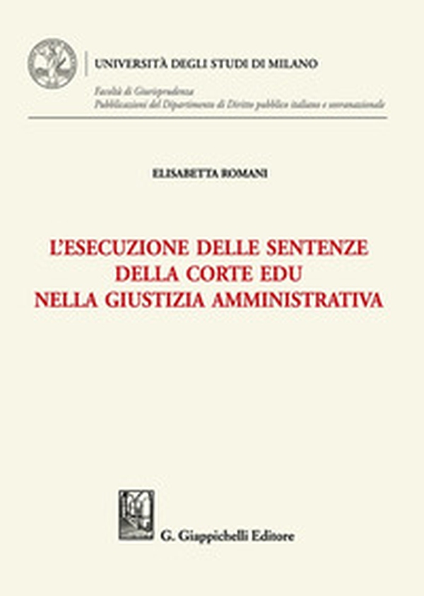 L'esecuzione delle sentenze della Corte EDU nella giustizia amministrativa - Librerie.coop L'esecuzione delle sentenze della Corte EDU nella giustizia amministrativa - Librerie.coop