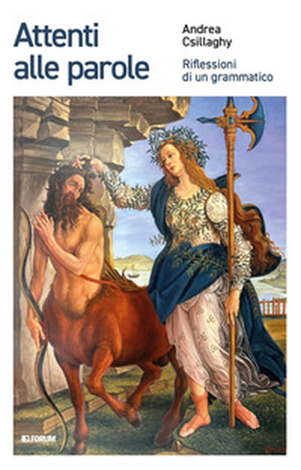 Attenti alle parole. Riflessioni di un grammatico - Librerie.coop