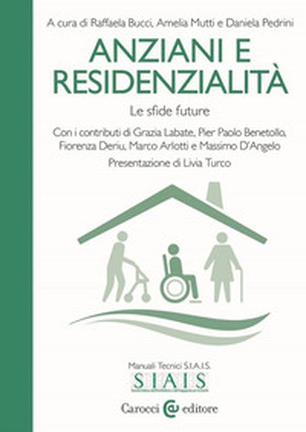 Anziani e residenzialità. Le sfide future - Librerie.coop Anziani e residenzialità. Le sfide future - Librerie.coop