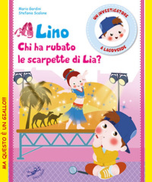 Lino. Chi ha rubato le scarpette di Lia? Un investigatore a Lagoverde - Librerie.coop Lino. Chi ha rubato le scarpette di Lia? Un investigatore a Lagoverde - Librerie.coop