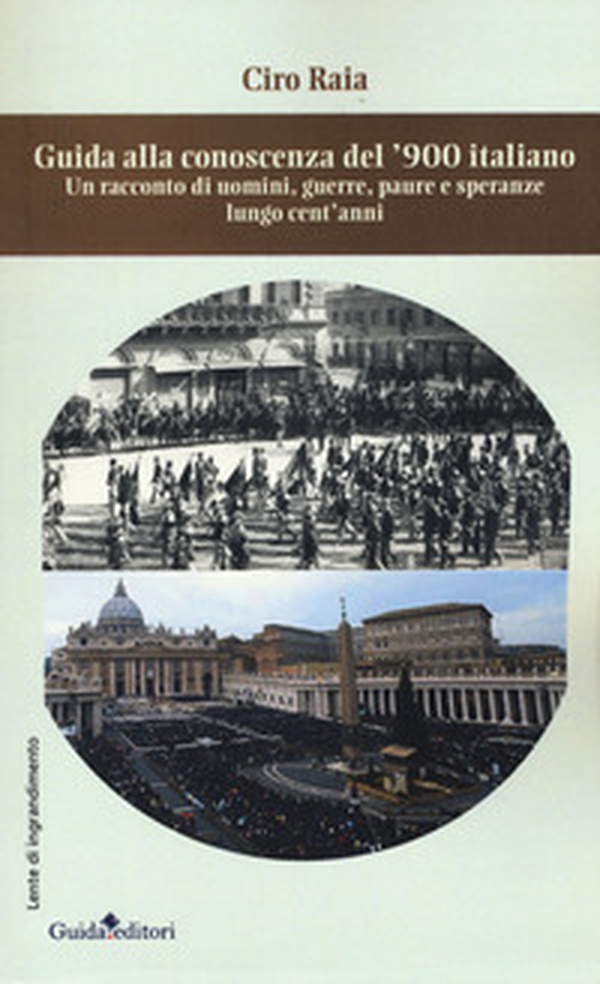 Guida alla conoscenza del '900 italiano. Un racconto di uomini, guerre, paure e speranze lungo cent'anni - Librerie.coop Guida alla conoscenza del '900 italiano. Un racconto di uomini, guerre, paure e speranze lungo cent'anni - Librerie.coop