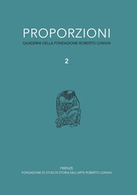 Proporzioni. Quaderni della fondazione Roberto Longhi - Vol. 2 - Librerie.coop