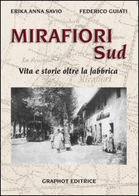 Mirafiori sud. Vita e storie oltre la fabbrica - Librerie.coop