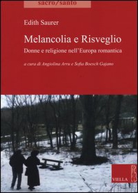 Melancolia e risveglio. Donne e religione nell'Europa romantica - Librerie.coop