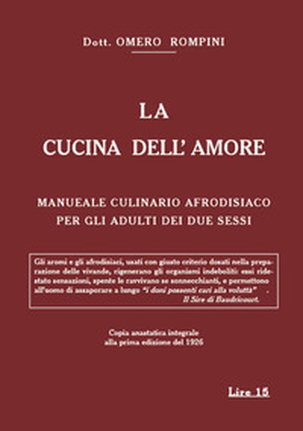 La cucina dell'amore. Manuale culinario afrodisiaco per gli adulti dei due sessi (rist. anast. 1926) - Librerie.coop La cucina dell'amore. Manuale culinario afrodisiaco per gli adulti dei due sessi (rist. anast. 1926) - Librerie.coop