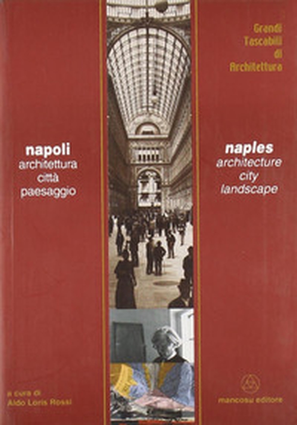 Napoli. Architettura, città, paesaggio - Librerie.coop Napoli. Architettura, città, paesaggio - Librerie.coop