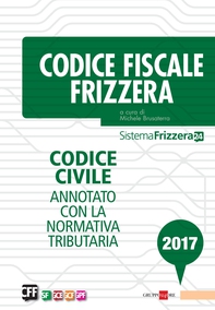 Codice Fiscale Frizzera - Codice civile annotato con la normativa tributaria 2017 - Librerie.coop Codice Fiscale Frizzera - Codice civile annotato con la normativa tributaria 2017 - Librerie.coop