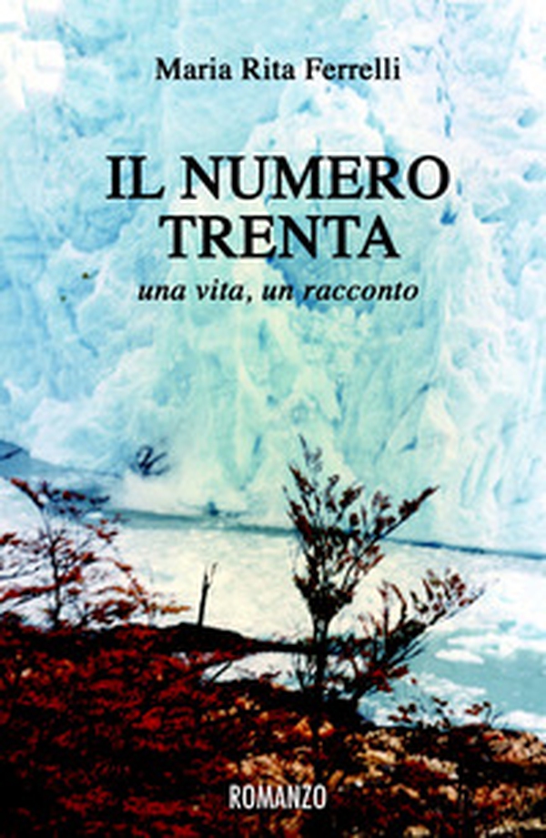 Il numero trenta. Una vita, un racconto - Librerie.coop Il numero trenta. Una vita, un racconto - Librerie.coop