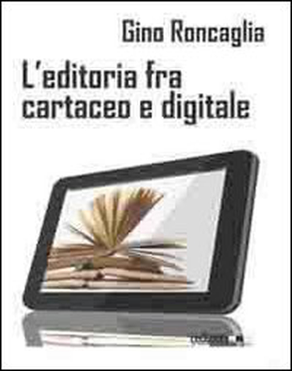 L'editoria fra cartaceo e digitale - Librerie.coop L'editoria fra cartaceo e digitale - Librerie.coop
