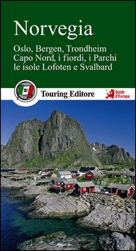 Norvegia. Oslo, Bergen, Trondheim, Capo Nord, i fiordi, i parchi, le isole Lofoten e Svalbard - Librerie.coop