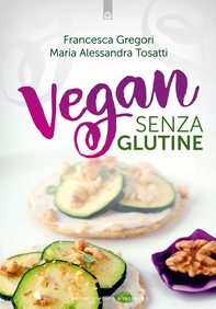 Vegan senza glutine - Librerie.coop Vegan senza glutine - Librerie.coop