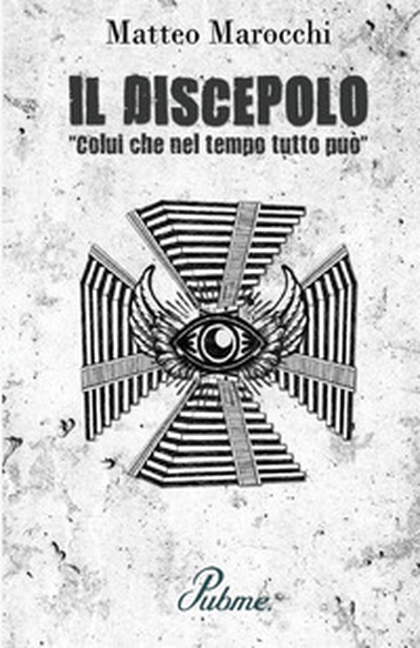 Il discepolo. «Colui che nel tempo tutto può» - Librerie.coop