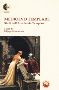 Medioevo templare. Studi dell'Accademia Templare - Librerie.coop