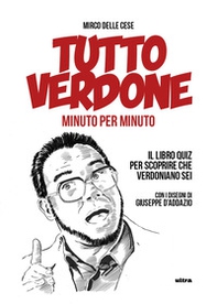 Tutto Verdone minuto per minuto. Il libro quiz per scoprire che verodniano sei - Librerie.coop