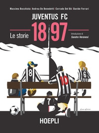 Juventus FC 1897. Le storie - Librerie.coop Juventus FC 1897. Le storie - Librerie.coop