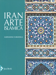 Iran. Arte islamica - Librerie.coop