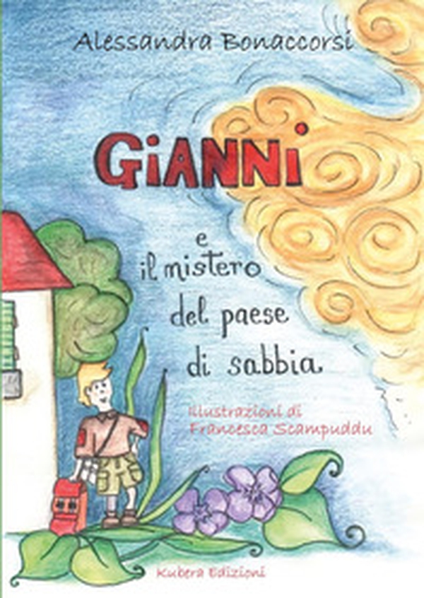 Gianni e il mistero del paese di sabbia - Librerie.coop Gianni e il mistero del paese di sabbia - Librerie.coop