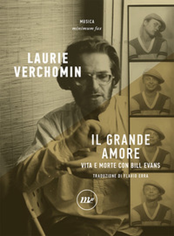 Il grande amore. Vita e morte con Bill Evans - Librerie.coop Il grande amore. Vita e morte con Bill Evans - Librerie.coop
