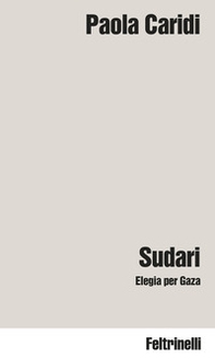 Sudari. Elegia per Gaza - Librerie.coop Sudari. Elegia per Gaza - Librerie.coop