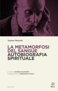 La metamorfosi del sangue. Autobiografia spirituale - Librerie.coop