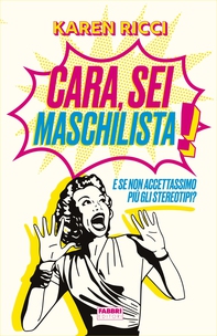 Cara sei maschilista! - Librerie.coop